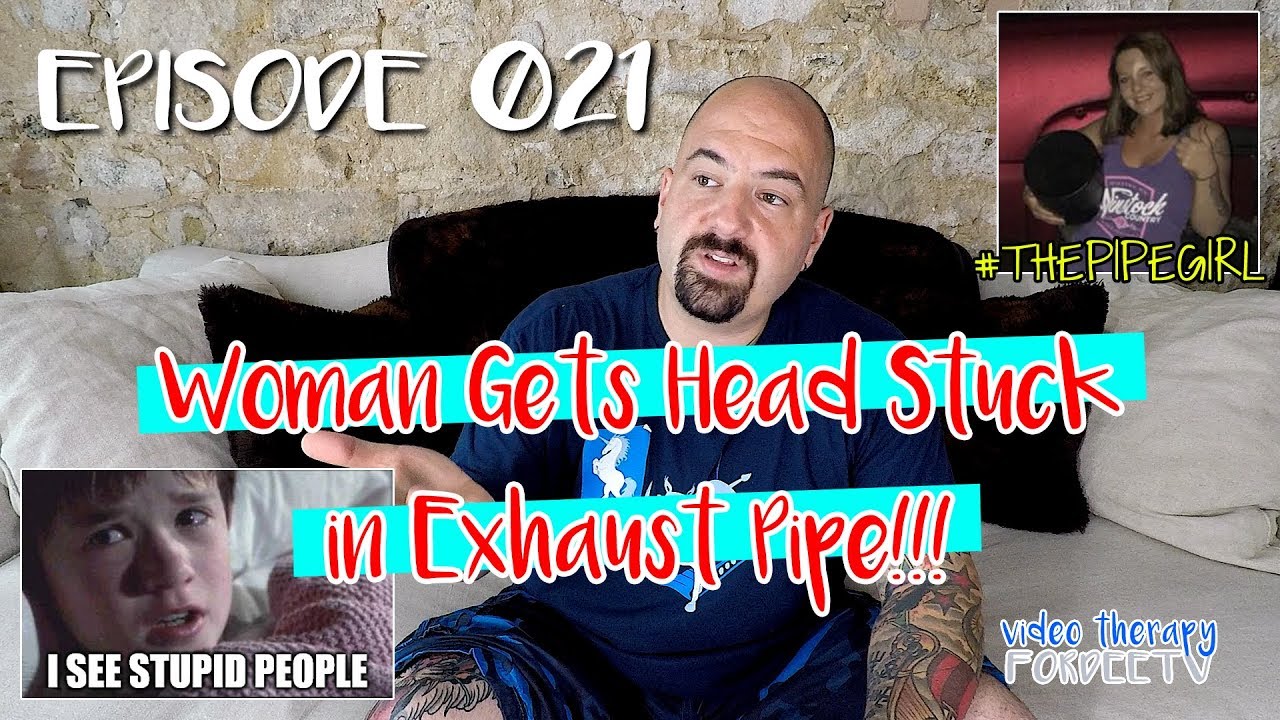 Woman Gets Head Stuck in Exhaust Pipe! VT Episode 021 YouTube
