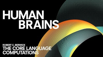 CONVERSATION #1 | Robert C. Berwick | The Core Language Computations