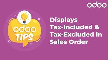 Displays Tax Included and Tax Excluded in Sales Order - OdooV12