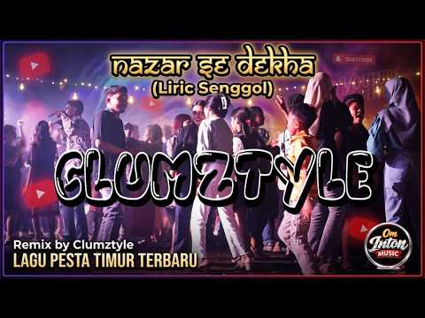 Clumztyle_Nazar Se Dekha [Lirik Senggol] 2026