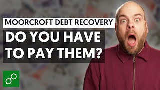 Moorcroft Debt Recovery  Do you have to pay?