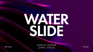 Water Slide - Janelle Monae (Lyric Video)