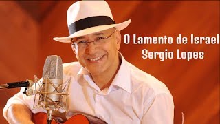 Video thumbnail of "O Lamento de Israel - Sergio Lopes"