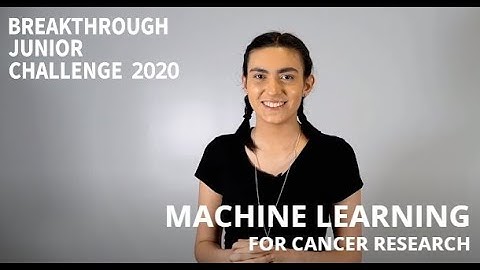 Breakthrough Junior Challenge 2020 | Machine Learning for Cancer Research