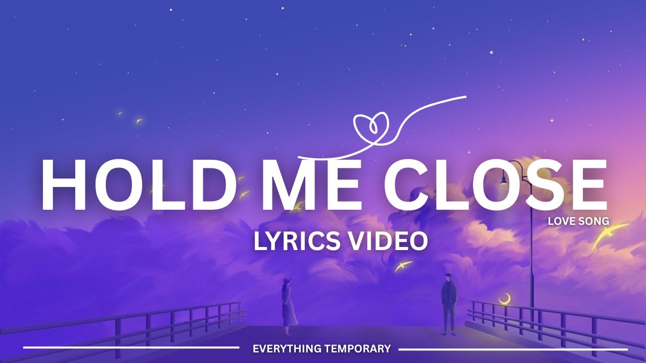 Hold Me Close | Love And Romantic Song | Lyrics video | Love Song 2025 ...