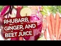 Rhubarb, Ginger & Beet Juice Recipe