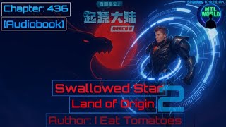 [Audiobook] Swallowed Star 2 : Land of Origin : Chapter 436 @mtlworld1