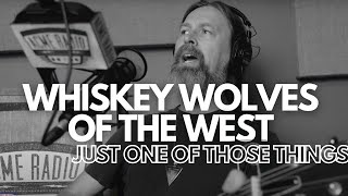 Whiskey Wolves of the West - "Just One of Those Things" - Acme Radio Session chords