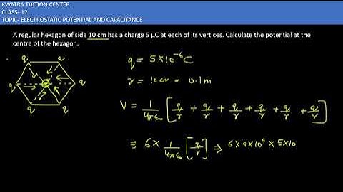 2. A regular hexagon of side 10 cm has a charge 5 mC at each of itsvertices. Calculate the potential
