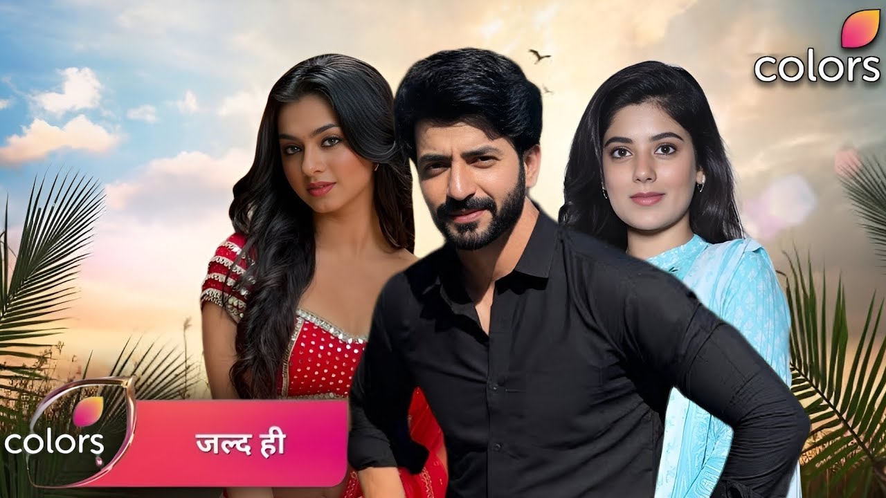 Colors TV New Show CAST UPDATE - Garvita Sadhwani, Aasim Khan, Kangan Baruah