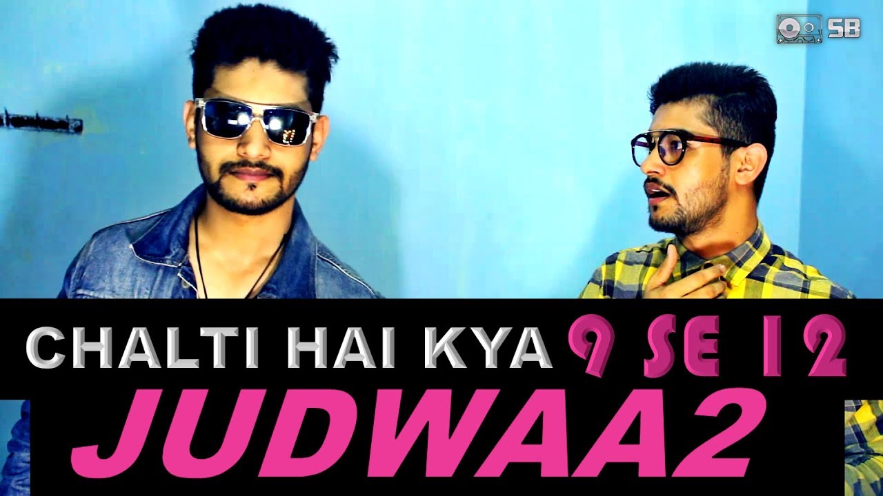 Chalti Hai Kya 9 Se 12 Cover Song JUDWAA 2 Feat JAY V JAY chalti-hai-kya-9-se-12-cover-song-judwaa-2-feat-jay-v-jay