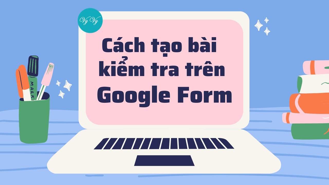 Cách tạo bài kiểm tra trắc nghiệm trên Google Forms- Google biểu mẫu I ...