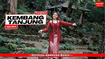 KEMBANG TANJUNG - SELINA [Official BM]