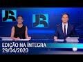 Assista à íntegra do Jornal da Record | 29/04/2020