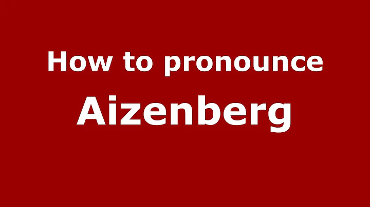 How to pronounce Aizenberg (Spanish/Argenti...   -...