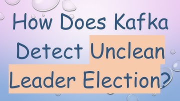 How Does Kafka Detect Unclean Leader Election?