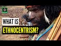 Ethnocentrism and Its Impact on Cultural Understanding