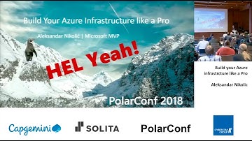 PolarConf 2018: Build Your Azure Infrastructure like a Pro by Aleksandar Nikolic