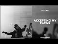 Future - Accepting My Flaws (432Hz)