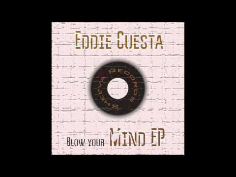Eddie Cuesta - BLOW YOUR MIND
