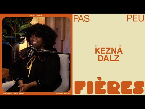 Pas peu fières - Kezna Dalz | animé par Florence Nadeau et Anne-Sarah Charbonneau