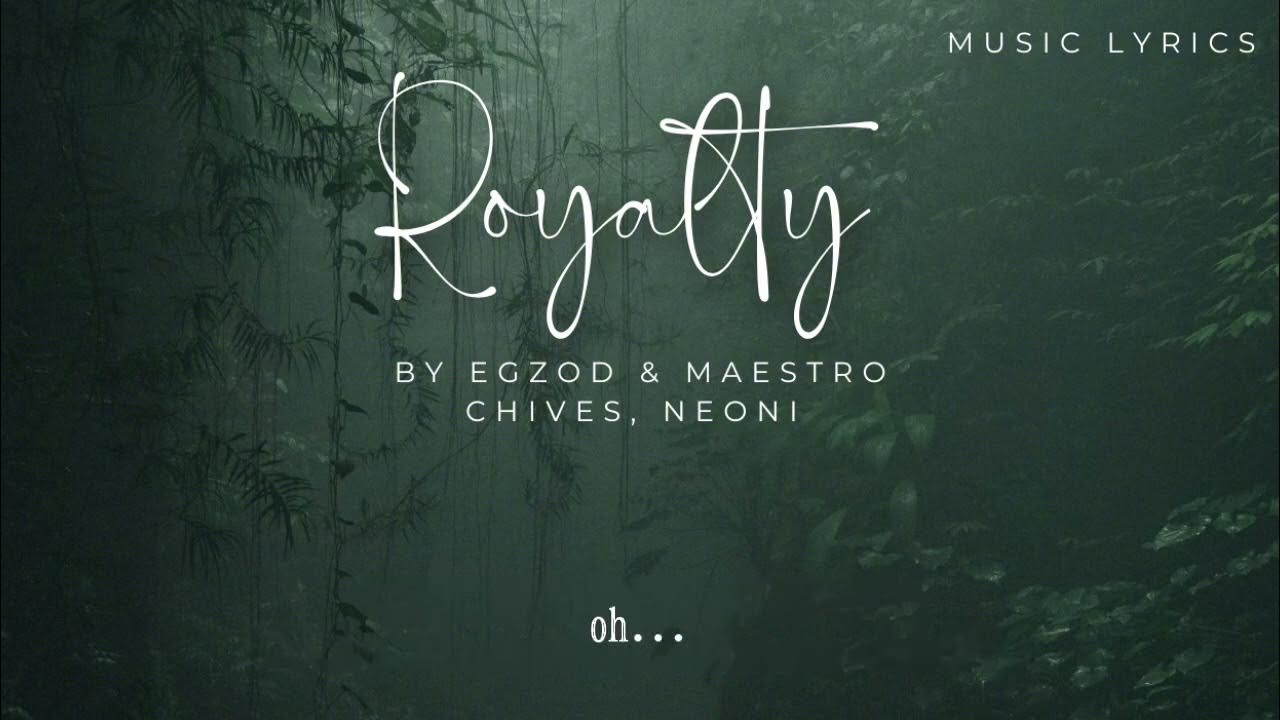 Royalty by Egzod & Maestro Chives, Neoni (Lirik dan terjemahan) Royalty by Egzod & Maestro Chives, Neoni (Lirik dan terjemahan)