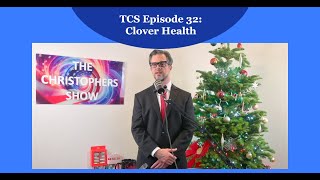 The Christophers Show Episode 32 - Clover Health