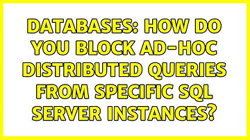 Databases: How do you block ad-hoc distributed queries from specific sql server instances?