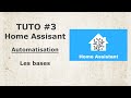 Tuto 3 home assistant  les bases de lautomatisation