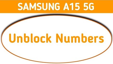 Samsung A15 5g numbers unblock kaise kare, how to remove numbers from Blocklist in Samsung, unblock
