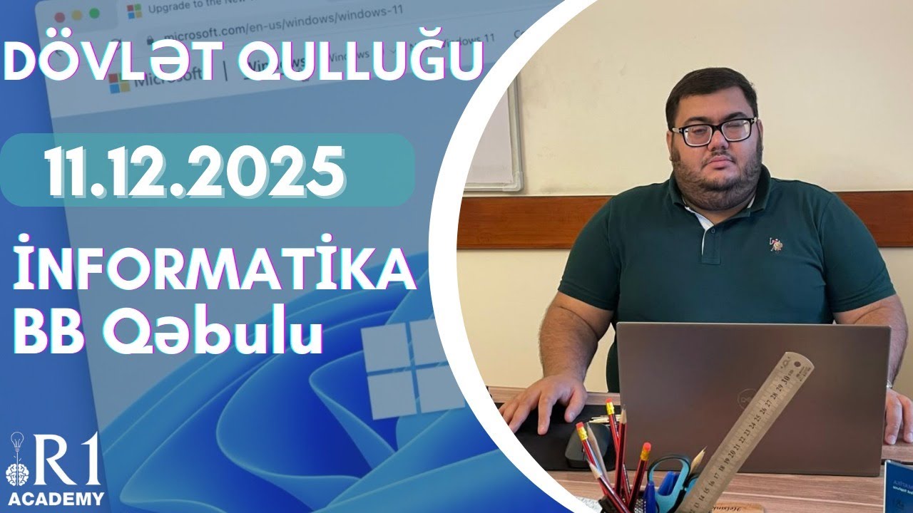 11 dekabr BB İnformatikası. Dövlət qulluğu qəbulu. Heç yerdə olmayan qəbul sualları.