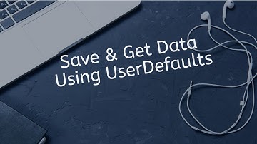 How To Save And Get Data Using UserDefaults In Swift IOS