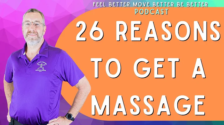 26 REASONS TO GET A MASSAGE-FEEL BETTER, MOVE BETT...