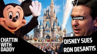 Disney Sues Florida Gov. Ron DeSantis (Chattin With Daddy)