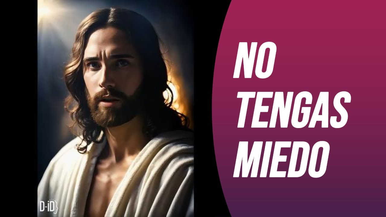 No tengas miedo: Un mensaje de fe y fortaleza - YouTube