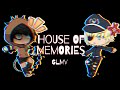 House of Memories | GLMV | Zero_Dream Maker | Flash warning!!