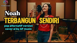 Noah - terbangun sendiri | pop alternatif version cover by AF music 
