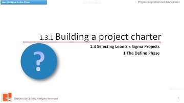 1.3.1 Project Selection in Lean Six Sigma (Selecting project methodology & creating business charter