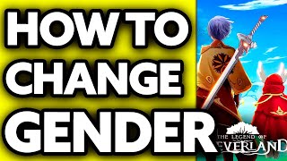 How To Change Gender in Legend of Neverland (2025)