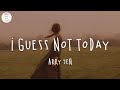 Arry Jen - I Guess Not Today (Lyric Video)