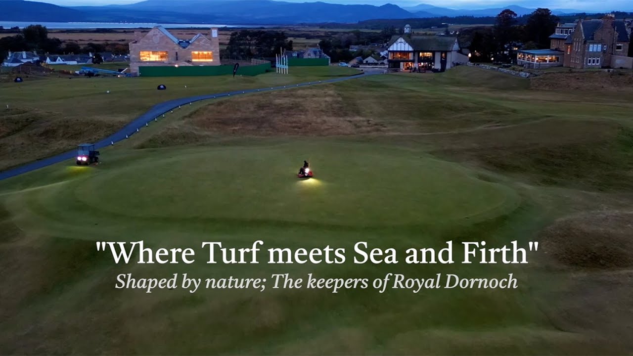 Royal  Dornoch Greenskeepers - Where Turf Meets Sea and Firth