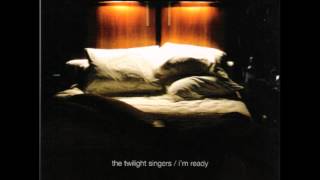 Watch Twilight Singers Im Ready video