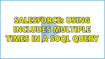 Salesforce: Using INCLUDES multiple times in a SOQL query (2 Solutions!!)