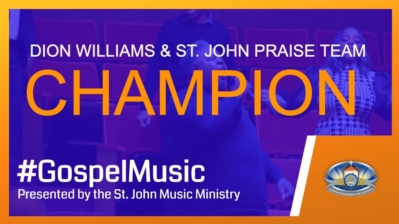 Champion (Dion Williams & St. John Praise Team)