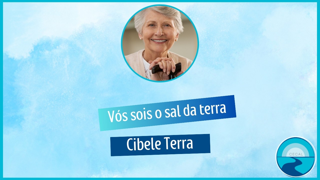 Vós Sois o Sal da Terra - Cibele Terra