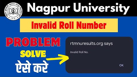 RTMNU Nagpur University Invalid Roll Number Problem | Causes and Solutions | result
