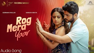 Oh Mainu Deyo Na Dawayi Mere Yaaro | Rog Mera Yaar Ho Gaya | Song | Gurnam Bhullar & Sargun Mehta