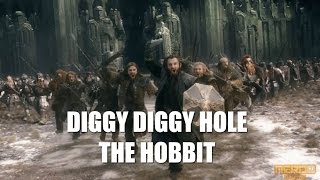 ♪ Diggy Diggy Hole The Hobbit