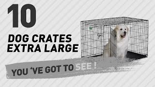 Dog Crates Extra Large // Top 10 Most Popular Dog Crates Extra Large // Top 10 Most Popular For More Details about these Products , Just Click this Circle: ...