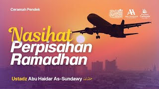 Farewell Advice for Ramadan - Ustadz Abu Haidar As-Sundawy hafizhahullah